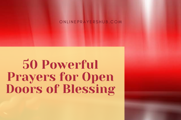 50 Powerful Prayers for Open Doors of Blessing